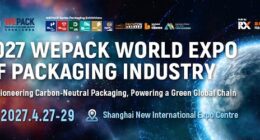 มหกรรม WEPACK 2027 กลับมาจัดที่เซี่ยงไฮ้ ผนึกกำลังทุกภาคส่วนในห่วงโซ่อุตสาหกรรมบรรจุภัณฑ์